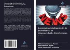 Kunstmatige intelligentie in de journalistiek: de nieuwsproductie transformeren Kunstmatige intelligentie in de journalistiek: de nieuwsproductie transformeren