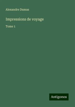 Impressions de voyage - Dumas, Alexandre