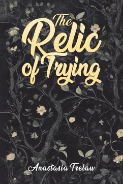 The Relic of Trying - Trelaw, Anastasia