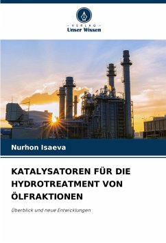 Cover KATALYSATOREN FÜR DIE HYDROTREATMENT VON ÖLFRAKTIONEN