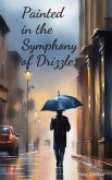 Painted in the Symphony of Drizzle