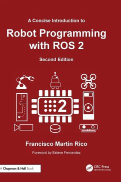 A Concise Introduction to Robot Programming with ROS 2 - Rico, Francisco Martin