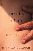 The Idea of an Entire Life The Idea of an Entire Life