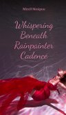 Whispering Beneath Rainpainter Cadence