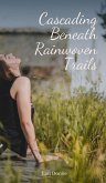 Cascading Beneath Rainwoven Trails