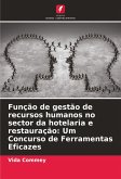 Função de gestão de recursos humanos no sector da hotelaria e restauração: Um Concurso de Ferramentas Eficazes Função de gestão de recursos humanos no sector da hotelaria e restauração: Um Concurso de Ferramentas Eficazes