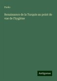 Renaissance de la Turquie au point de vue de l'hygiène