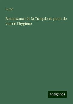 Renaissance de la Turquie au point de vue de l'hygiène - Pardo