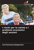 I rischi per la salute e i problemi economici degli anziani