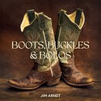 Boots, Buckles & Bolos Boots, Buckles & Bolos