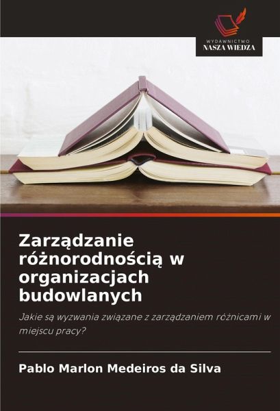 Zarz¿dzanie ró¿norodno¿ci¿ w organizacjach budowlanych Zarz¿dzanie ró¿norodno¿ci¿ w organizacjach budowlanych