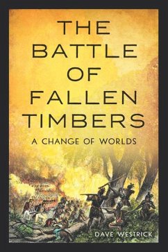 The Battle of Fallen Timbers - Westrick, Dave