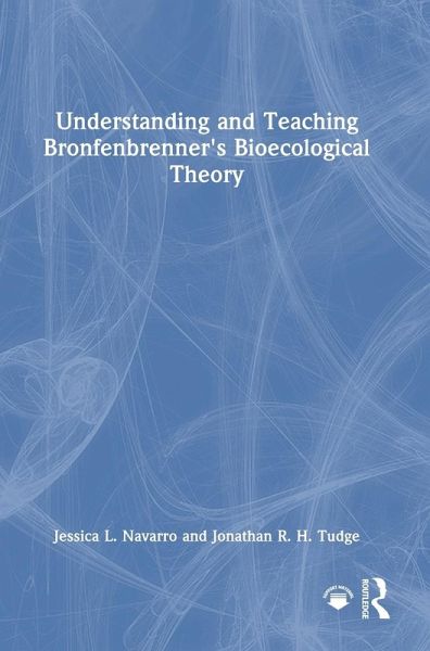 Understanding and Teaching Bronfenbrenner's Bioecological Theory