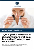 Zytologische Kriterien im Zusammenhang mit dem luminalen Phänotyp von Brustkrebs Zytologische Kriterien im Zusammenhang mit dem luminalen Phänotyp von Brustkrebs