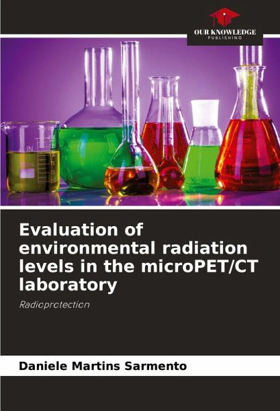 Evaluation of environmental radiation levels in the microPET/CT laboratory Evaluation of environmental radiation levels in the microPET/CT laboratory