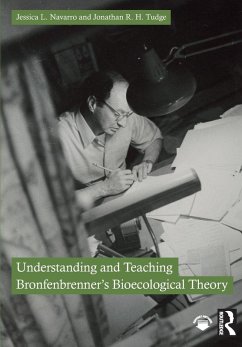 Understanding and Teaching Bronfenbrenner's Bioecological Theory - Navarro, Jessica L. (Elon University); Tudge, Jonathan R. H. (University of North Carolina at Greensboro)