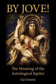 By Jove! The Meaning of the Astrological Jupiter By Jove! The Meaning of the Astrological Jupiter