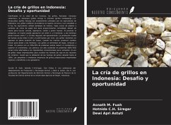 La cría de grillos en Indonesia: Desafío y oportunidad - M. Fuah, Asnath; C. H. Siregar, Hotnida; Apri Astuti, Dewi