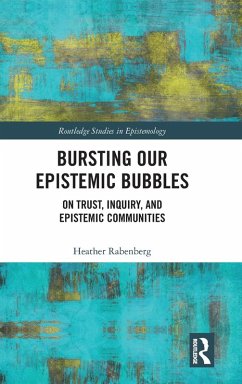 Bursting Our Epistemic Bubbles - Rabenberg, Heather