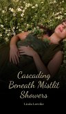 Cascading Beneath Mistlit Showers