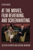 At the Movies, Film Reviewing, and Screenwriting At the Movies, Film Reviewing, and Screenwriting