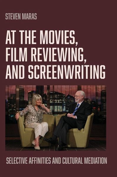 At the Movies, Film Reviewing, and Screenwriting At the Movies, Film Reviewing, and Screenwriting