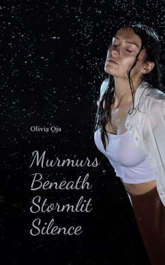 Murmurs Beneath Stormlit Silence - Oja, Olivia