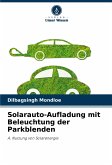 Solarauto-Aufladung mit Beleuchtung der Parkblenden Solarauto-Aufladung mit Beleuchtung der Parkblenden