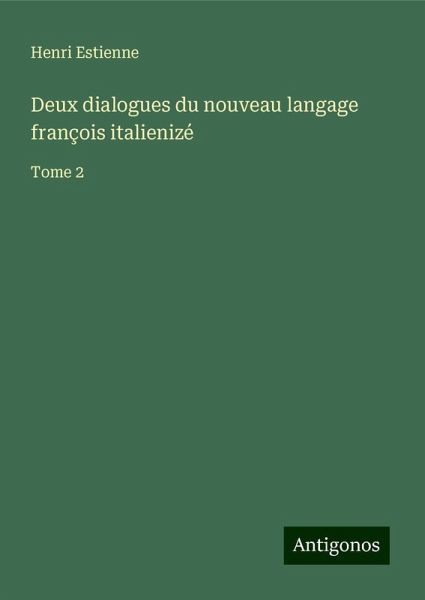 Deux dialogues du nouveau langage françois italienizé