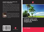 A ficção como uma mistura de factos e imaginação