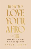 How to Love Your Afro How to Love Your Afro