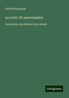 La rente 3% amortissable - Neymarck, Alfred