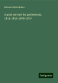 A quoi servent les parlements, 1815-1830-1848-1870 A quoi servent les parlements, 1815-1830-1848-1870