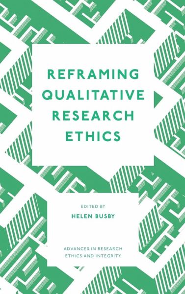Reframing Qualitative Research Ethics Reframing Qualitative Research Ethics