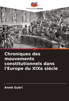 Chroniques des mouvements constitutionnels dans l'Europe du XIXe siècle - Györi, Anett