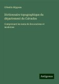 Dictionnaire topographique du département du Calvados Dictionnaire topographique du département du Calvados