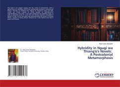 Hybridity in Ngugi wa Thiang'o's Novels: A Postcolonial Metamorphosis - Abdullahi, Nasir Umar