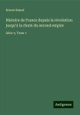 Histoire de France depuis la révolution jusqu'à la chute du second empire Histoire de France depuis la révolution jusqu'à la chute du second empire