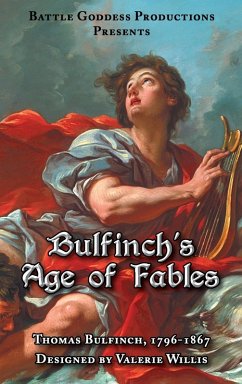 Bulfinch's Age of Fables - Bulfinch, Thomas