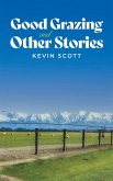 Good Grazing and Other Stories Good Grazing and Other Stories