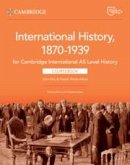 Cambridge International AS Level History International History 1870-1939 Coursebook with Digital Access (2 Years) Cambridge International AS Level History International History 1870-1939 Coursebook with Digital Access (2 Years)