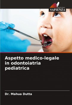 Aspetto medico-legale in odontoiatria pediatrica - Dutta, Dr. Mahua