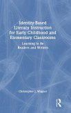 Identity-Based Literacy Instruction for Early Childhood and Elementary Classrooms Identity-Based Literacy Instruction for Early Childhood and Elementary Classrooms