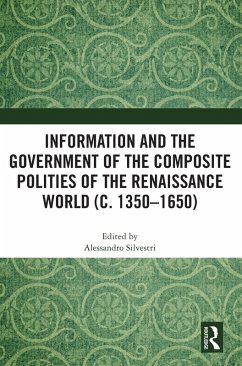 Information and the Government of the Composite Polities of the Renaissance World (c. 1350-1650)