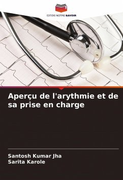 Aperçu de l'arythmie et de sa prise en charge - Jha, Santosh Kumar; Karole, Sarita