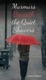 Murmurs Beneath the Quiet Showers