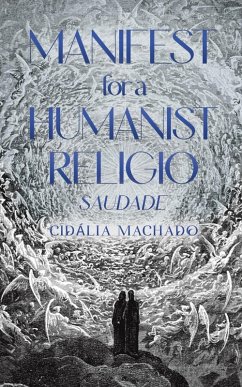 Manifest for a Humanist Religio - Machado, Cidalia