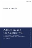 Addiction and the Captive Will Addiction and the Captive Will