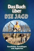 Das Buch über die Jagd Das Buch über die Jagd