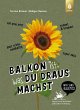 Balkon ist, was du draus machst (eBook,... - Bild 1